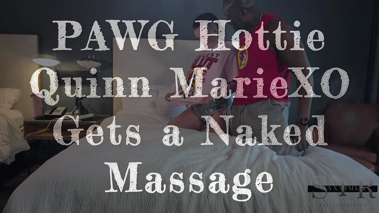 Sexy PAWG Quinn Mariexo Meets Sir Maxximus and Gets a Naked Massage