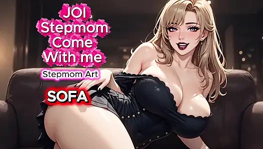 JOI Stepmom Soaked Sofa Play Come with me 100% You'll cum - Dirty Talk