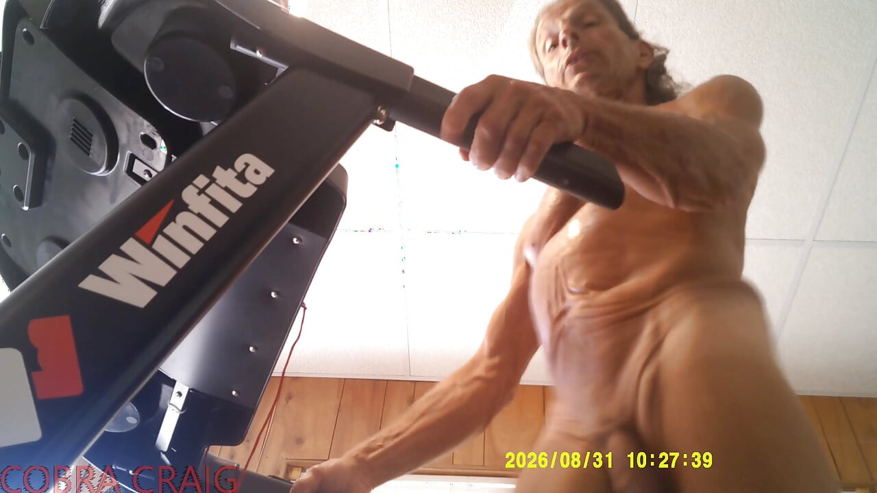 8-31-2026 NAKED TREAD MILL AND WHY COBRA CRAIG DOESN'T LIKE TO GO TO BED EARLY. AFRAID HE WON'T GET ANOTHER DAY.
