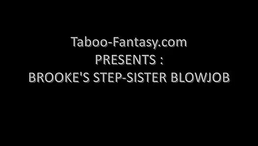 Brooke's Step-sister Blowjob Featuring Brooke