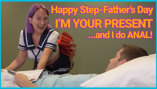 Happy Father's Day Stepdaddy! I'm Your Present!