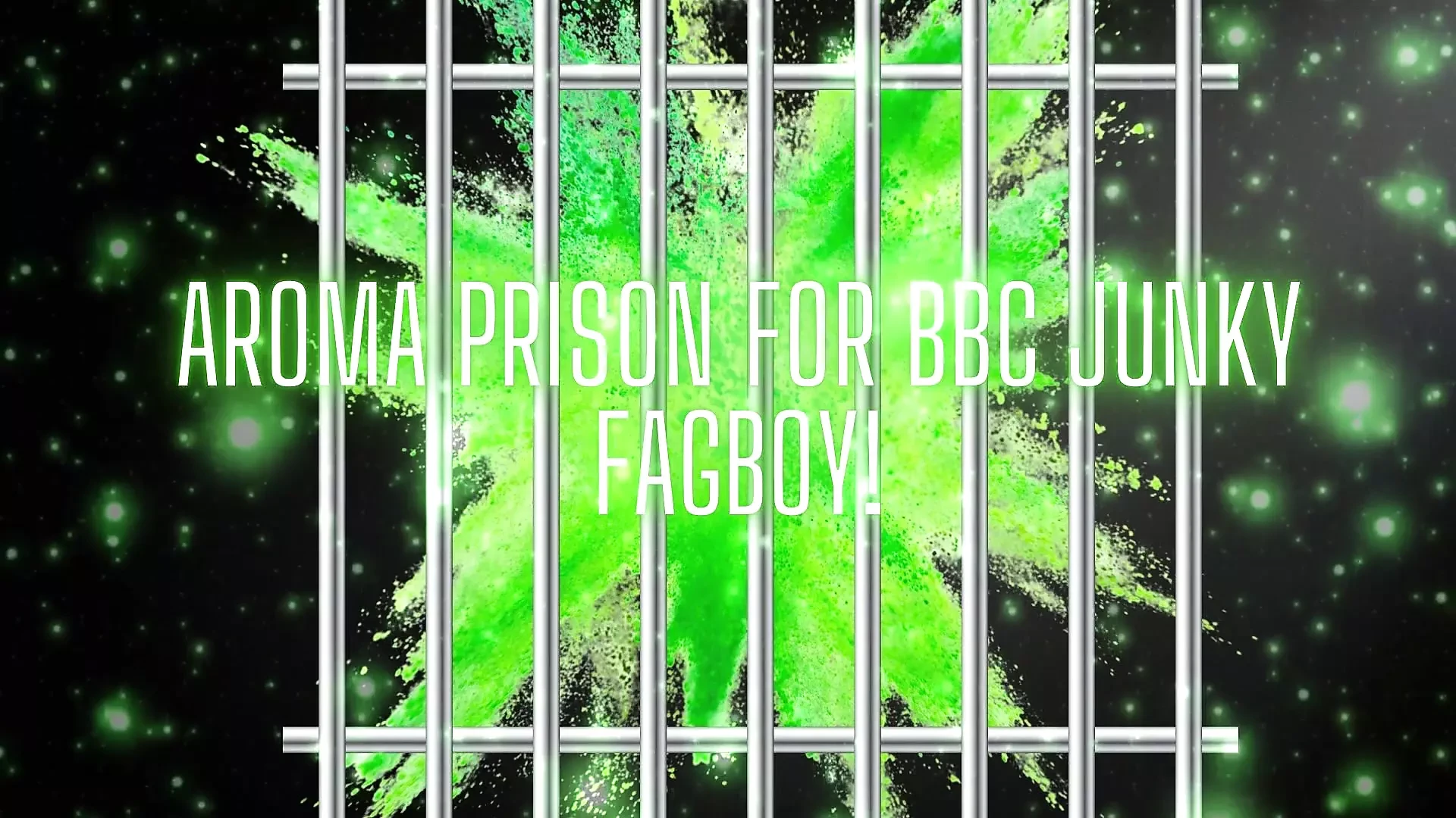 Aroma Prison for BBC Junky Fagboy!