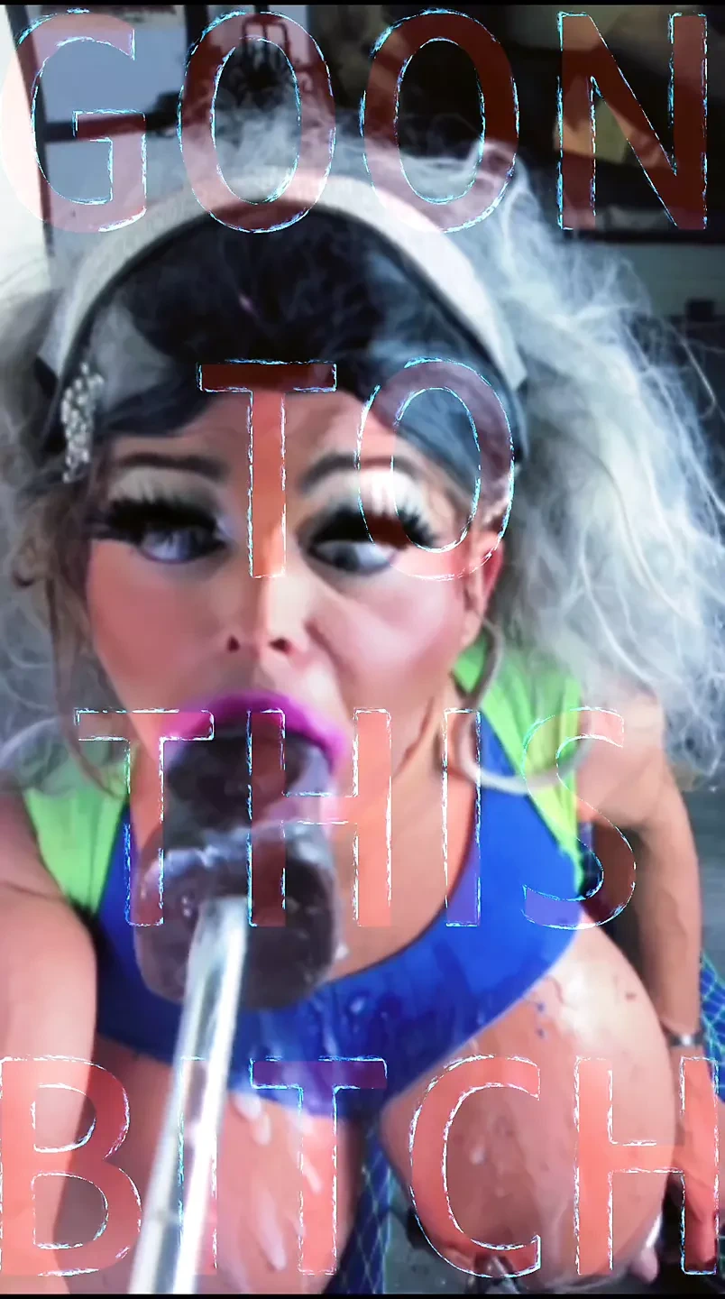 Goon to bimbo – the throat goat