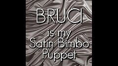 Bruci Is My Satin Slut Puppet