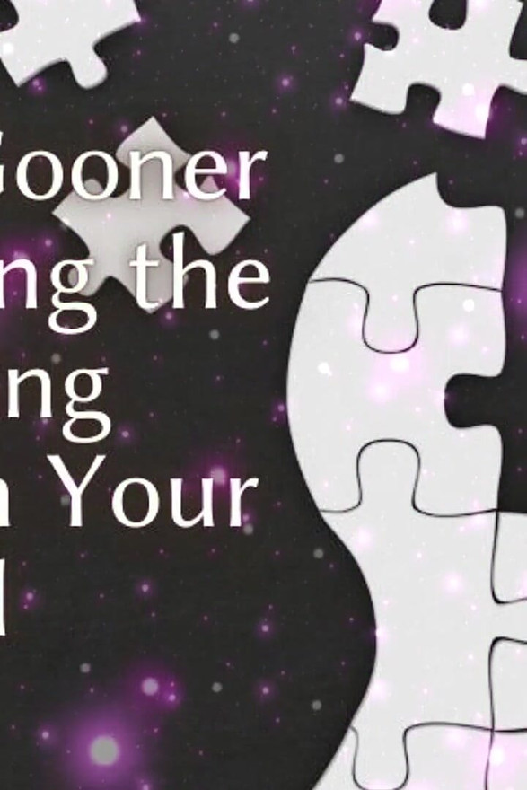 Forever Gooner - Anchoring the Goon Trigger in Your Mind