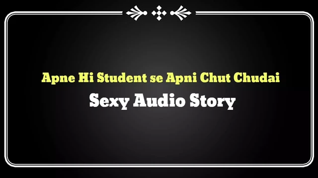 Teacher Sex with students sexy audio story in hindi student fuck her teacher hard in classroom