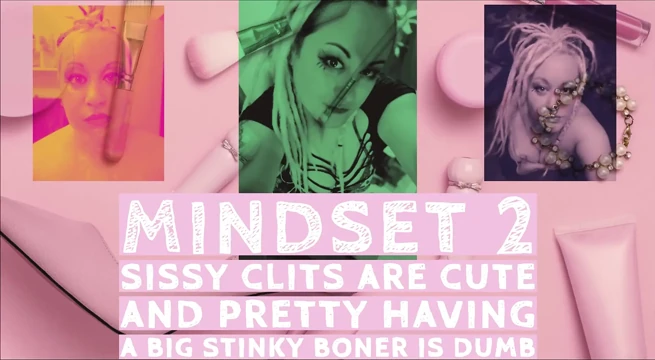 Mindset2 Sissy Clits Are Cute and Pretty Having a Big Stinky Boner Is Dumb