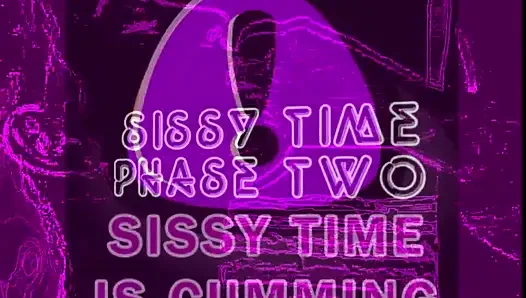 Sissy Time Phase 2