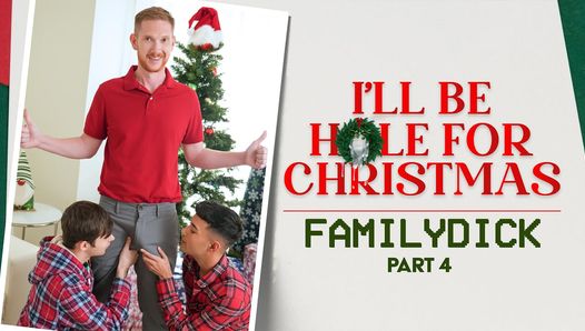 I'll be Hole for Christmas Pt. 4 Com Dakota Lovell, Brody Kayman, Jaycob Eloisee - FamilyDick