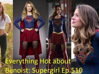 Tudo quente sobre o benoist da supergirl: ep 510 e 513