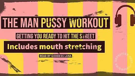 AUDIO ONLY - Getting your man pussy and mouth hole ready for the street