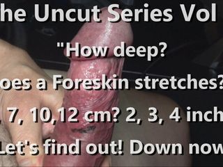 Kesilmemiş seri vol 7: sünnet derisi ne kadar derin gerilebilir?