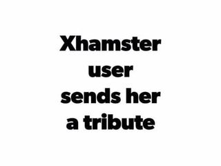 Xhamster user sends her a tribute