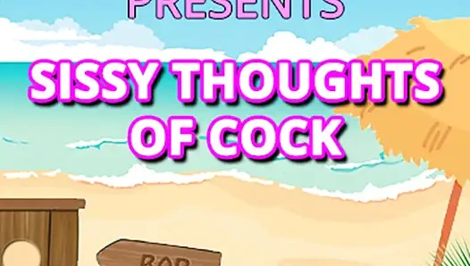 AUDIO ONLY - Camp Sissy Boi presents sissy thoughts of cock