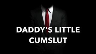 Daddy's Princess, instructions. Welcome back slut