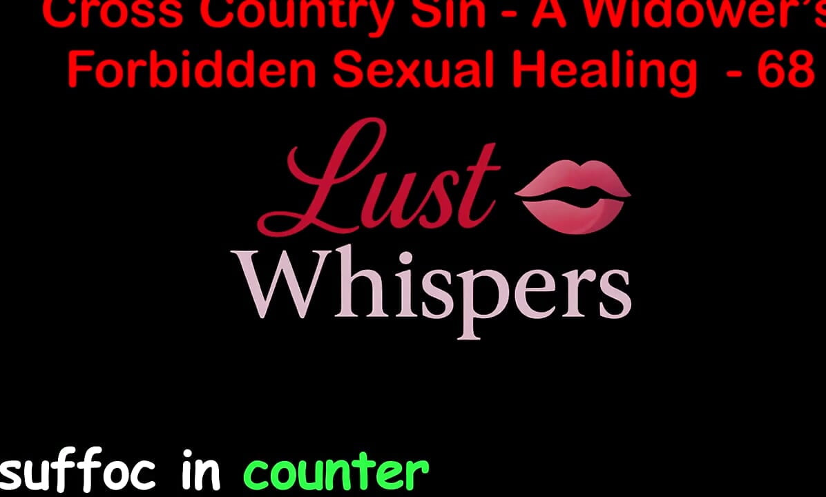 Cross Country Sin a Widower's Forbidden Sexual Healing Part 68 - English Audio Sex Story