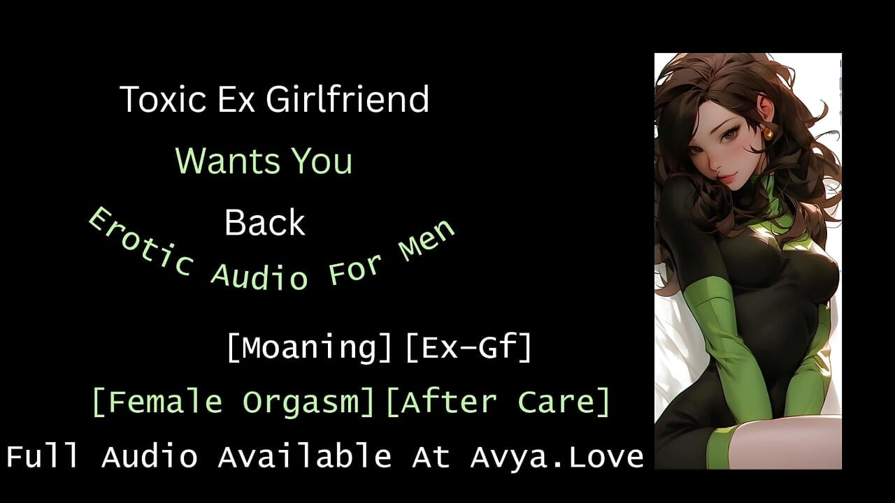 Toxic Ex Girlfriend Wants You Back