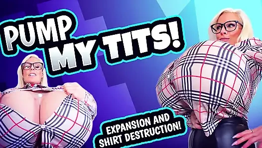 Pump My Tits! Breast Expansion and Shirt Destruction I Love My Outfit for the Little Evening Planned!