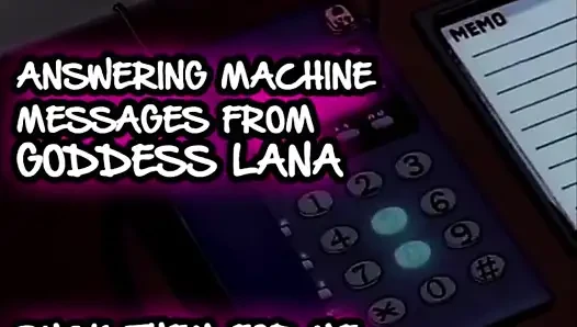 AUDIO ONLY - Answering machine messages from goddess Lana suck them all