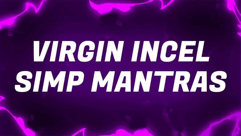 Virgin Incel - mantre pentru respingeri fără pizdă
