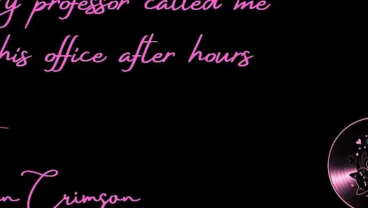 My Professor Called Me to His Office After Hours