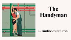 The handyman (robie, poveste audio erotică, porno pentru femei)