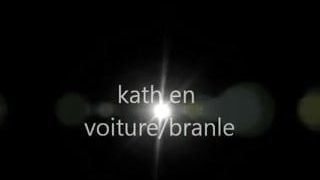 kath branle en voiture