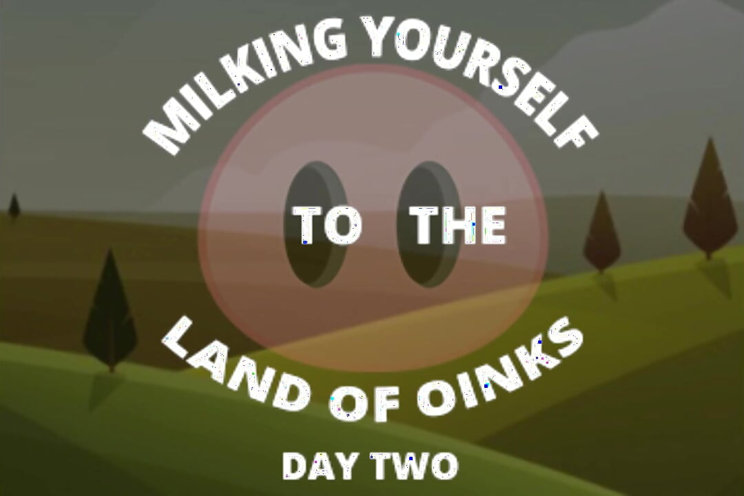 دوشیدن سوسیس خود را به سرزمین Oinks روز دوم