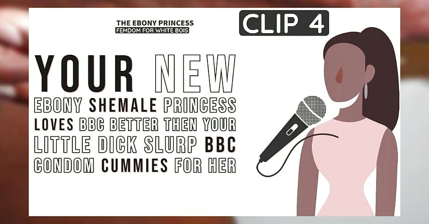 Clip 4 ebony princess your new ebony shemale princess loves bb...tter then your little dick slurp bbc condom cummies for her