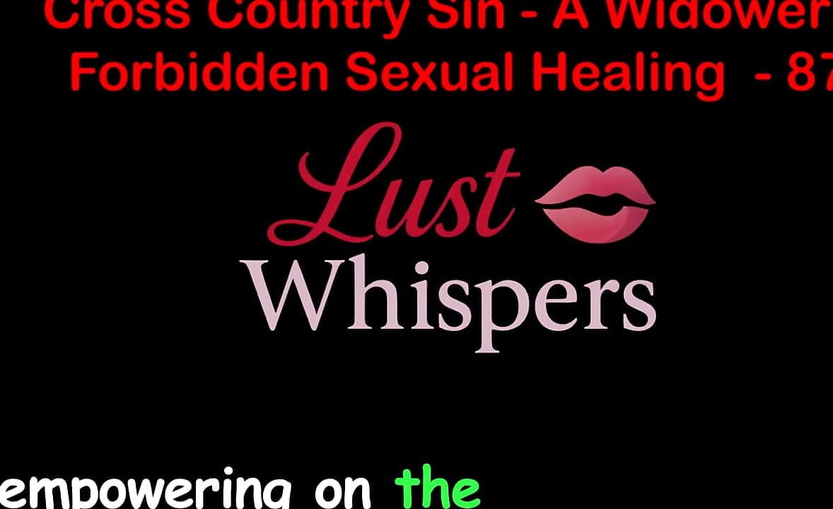 Cross Country Sin a Widower's Illicit Sexual Healing Part 87 - English Audio Sex Story