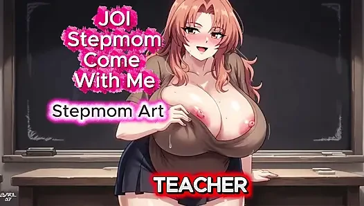 JOI Stepmom Seductive Teacher Play - Come with me 100% You'll cum - Dirty Talk