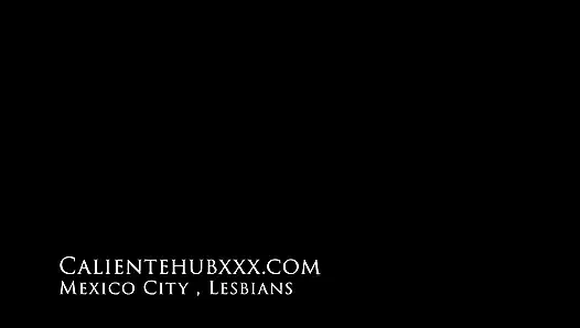 Lesbians IN Mexico City With CalienteHUBXXX