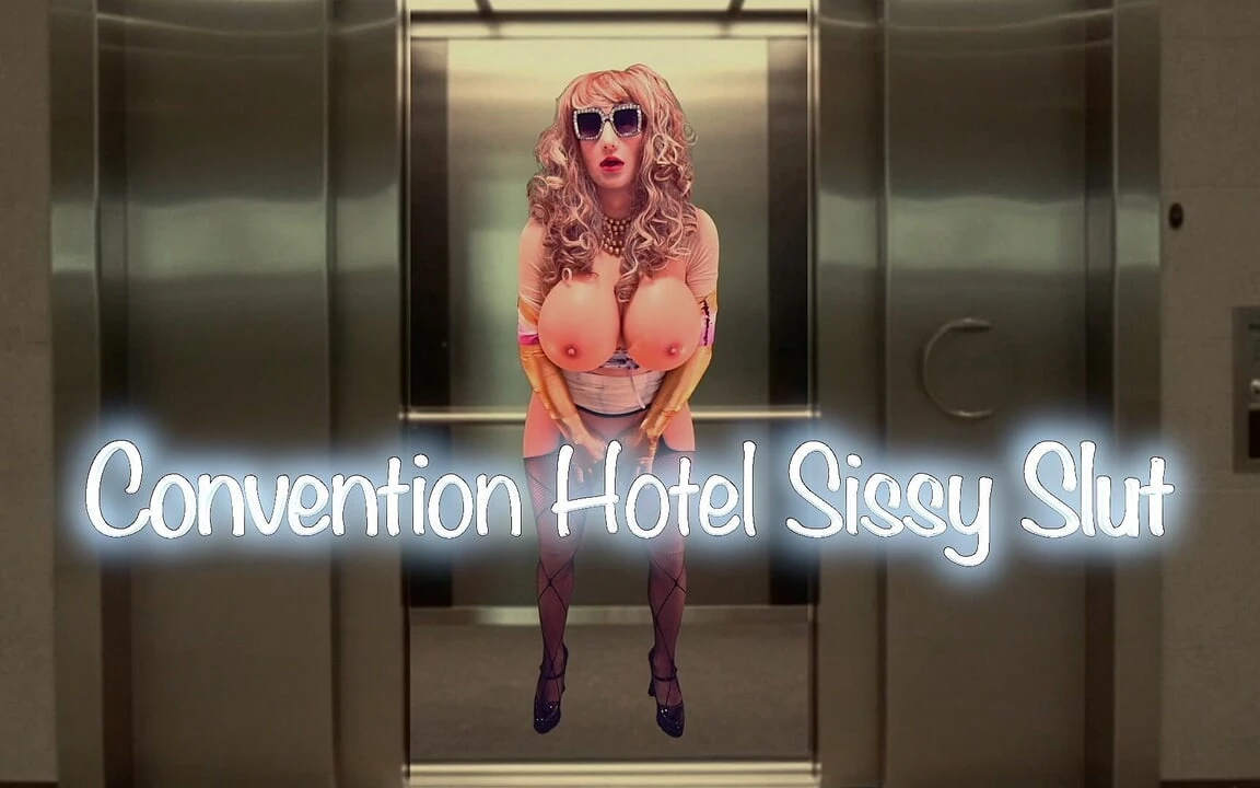 Convention Hotel Sissy Slut