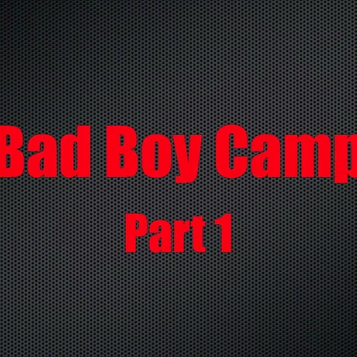 Bad boy camp - bölüm 1