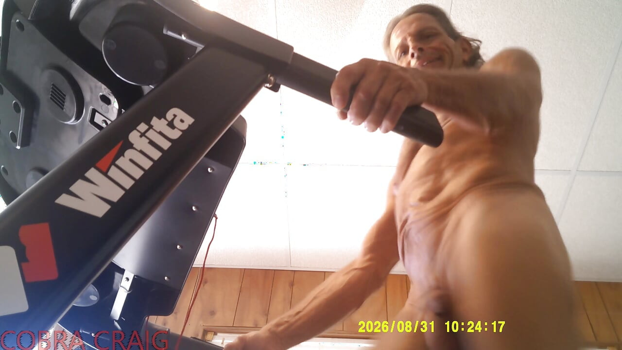 8-31-2026 NAKED TREAD MILL AND WHY COBRA CRAIG DOESN'T LIKE TO GO TO BED EARLY. AFRAID HE WON'T GET ANOTHER DAY.