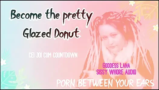 Werden Sie die ziemlich glasierte Donut you Sissy Hure, die schwul ist.