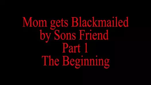 Mom Blackmailed By Step Sons Friend