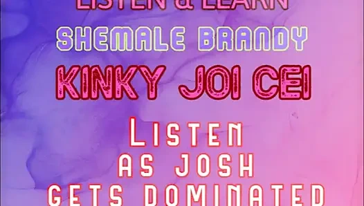 Listen & Learn Series Kinky JOI CEI with Josh Voice by Shemale Brandy