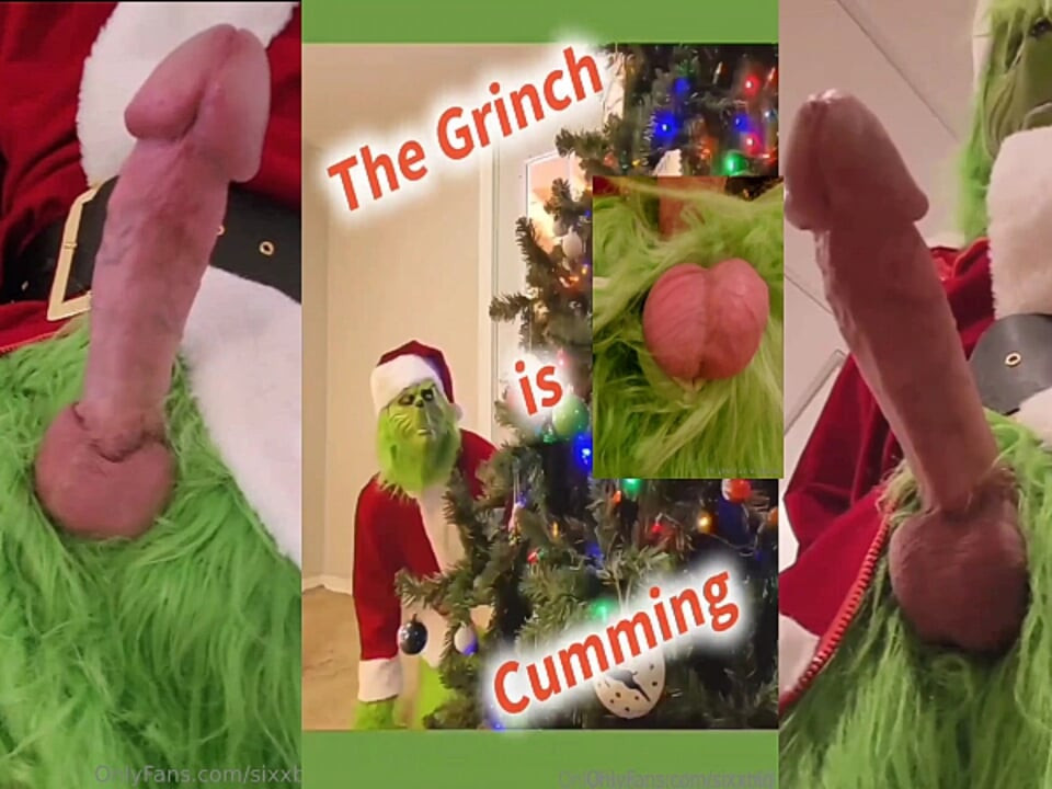 The Grinch has a Big Cock and is Cumming soon from Sixxbig