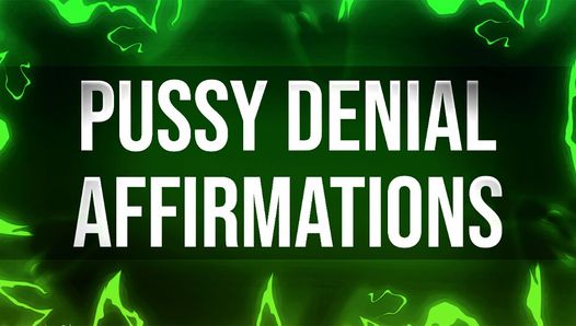 Pussy Denial Affirmations for Losers JOI