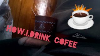How i drink coffee