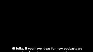 Hi folks, if you have ideas for new podcasts we do, please l