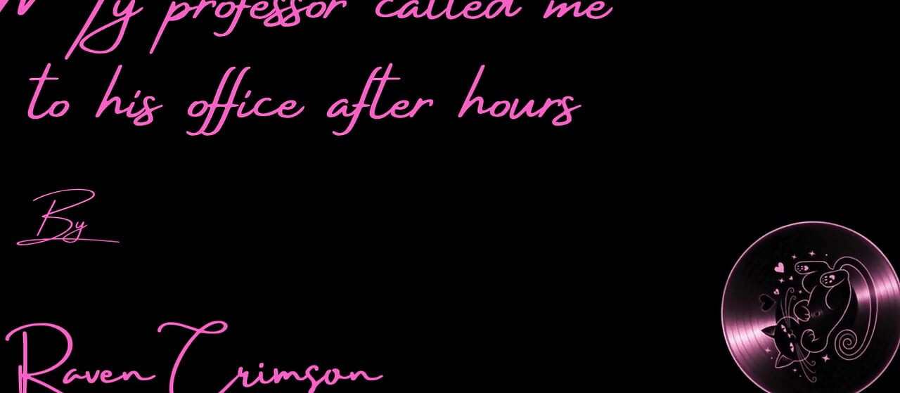 My Professor Called Me to His Office After Hours