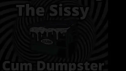 Mesmerizing the sissy cum dumpster whore addition...