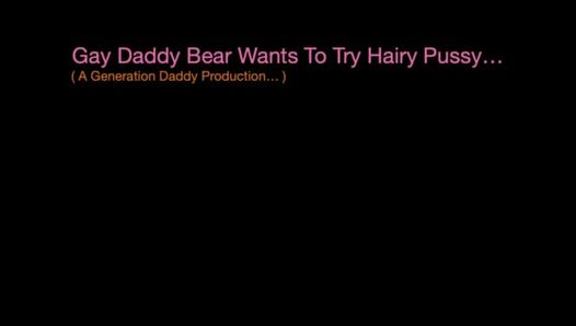 Gej tata niedźwiedź chce spróbować owłosionej cipki.