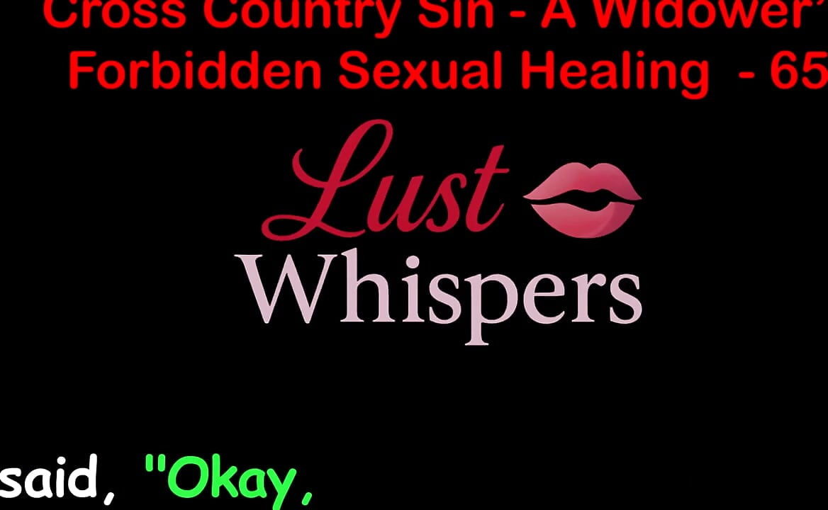 Cross Country Sin a Widower’s Illicit Sexual Healing Part 65 - English Audio Sex Story