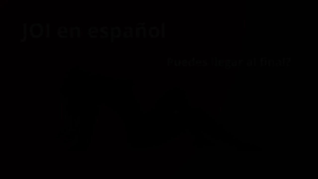 JOI in Spanish, Do You Dare to Finish It?