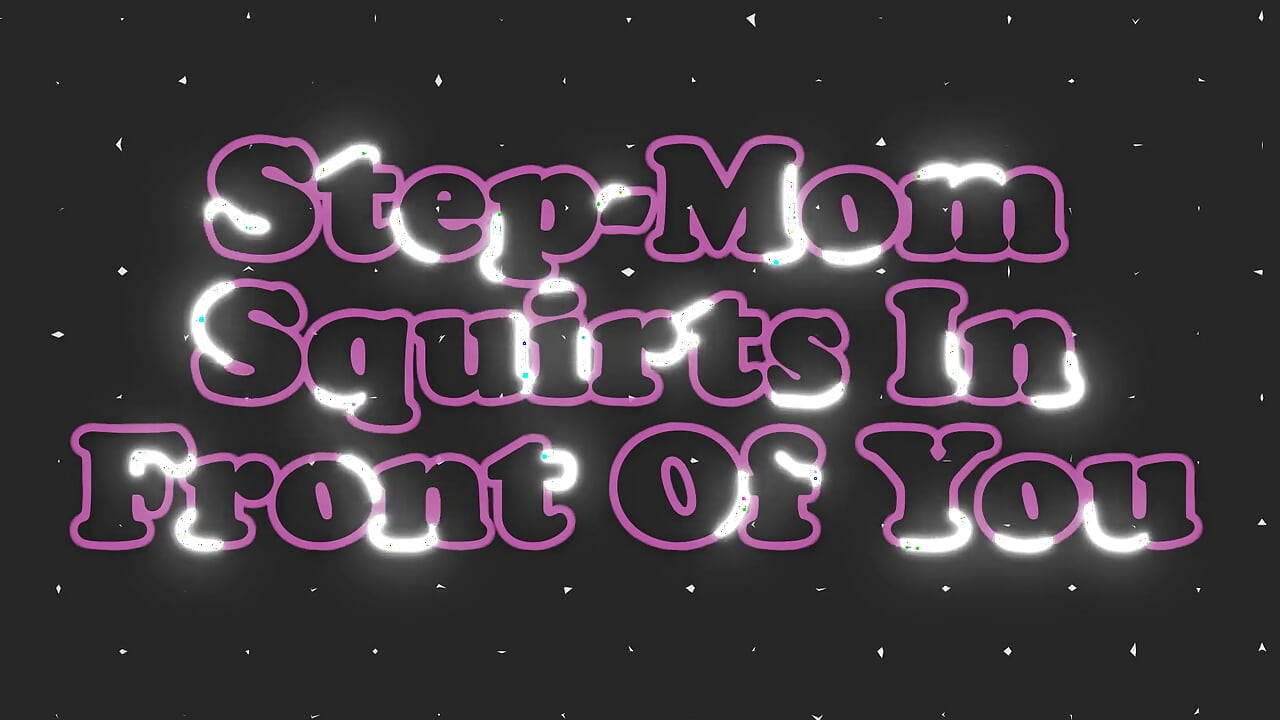 Step mom squirts in front of you