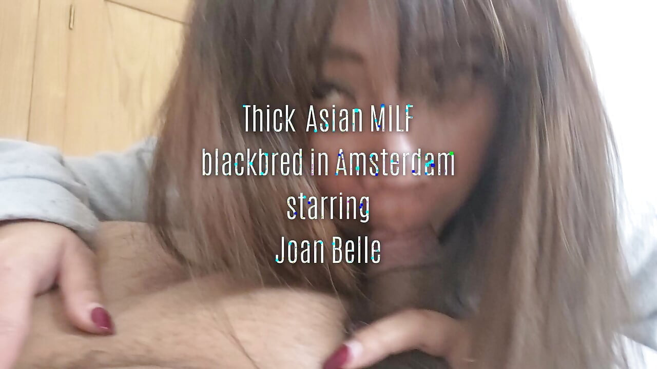 丰满的亚洲熟女黑种在阿姆斯特丹由Joan Belle主演