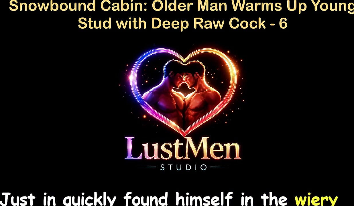 English Audio Gay Sex Story - Snowbound Cabin Older Man Warms up Young Stud with Deep Raw Cock - Part 6